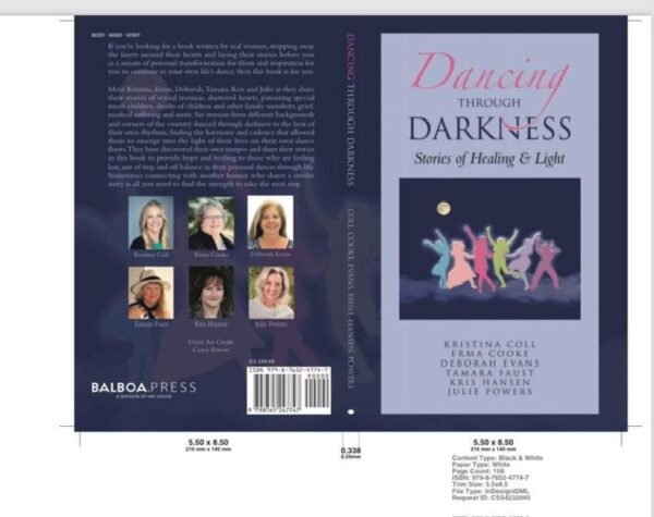 "Dancing Through Darkness, Stories of Healing & Light" by Kristina Coll, Erma Cooke, Deborah Evans, Tamara Faust, Kris Hansen, Julie Powers